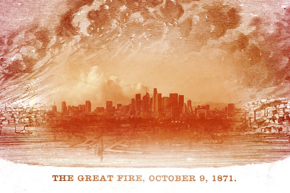 Chicago and Los Angeles fires.